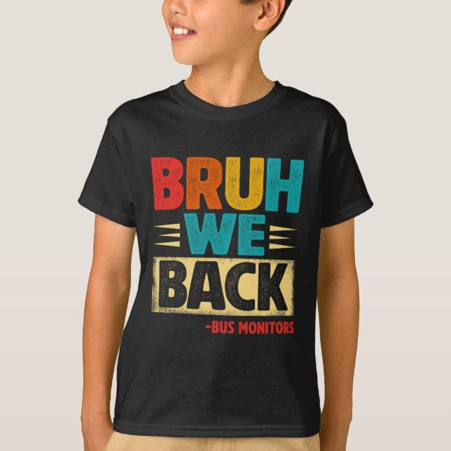 Camiseta Retro Bruh Nós Voltamos Monitores de Ônibus Engraç (Frente)