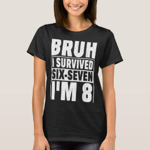 Camiseta Retro bruh sobrevivi seis sete eu tenho 8 anos 8º