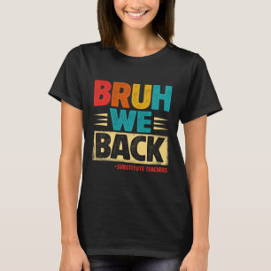 Camiseta Retro Bruh Voltamos Substitutos Professores Engraç