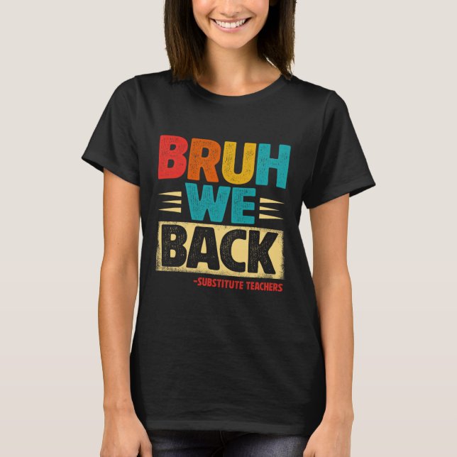 Camiseta Retro Bruh Voltamos Substitutos Professores Engraç (Frente)