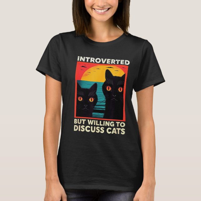 Camiseta Retro Cat Funny Introverted But Willing To Discuss (Frente)