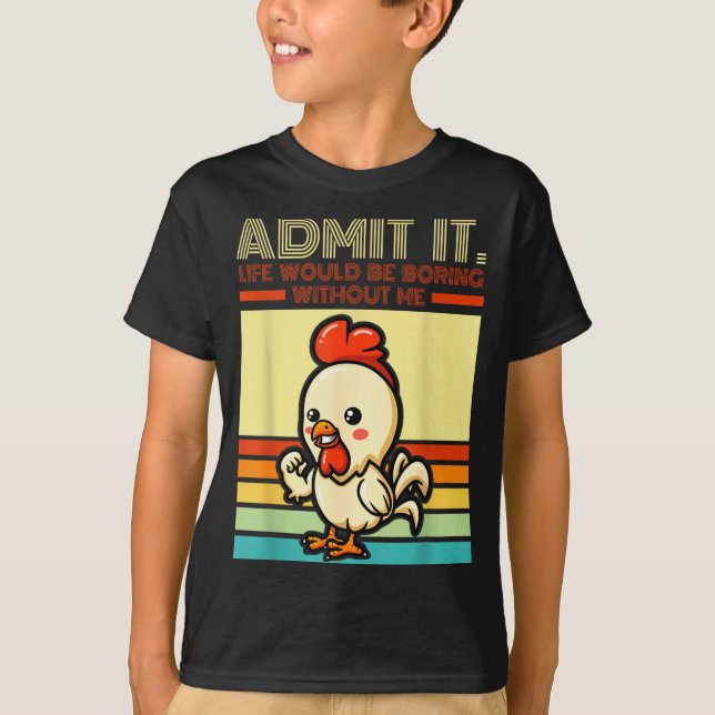 Camiseta Retro chicken admit life would be boring without (Frente)