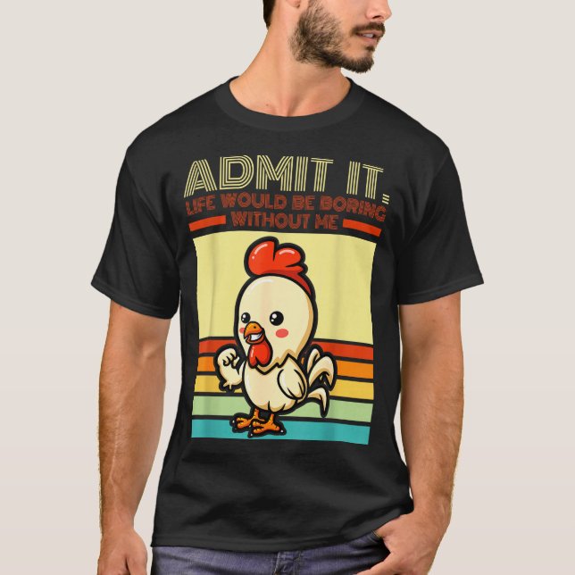 Camiseta Retro chicken admit life would be boring without (Frente)