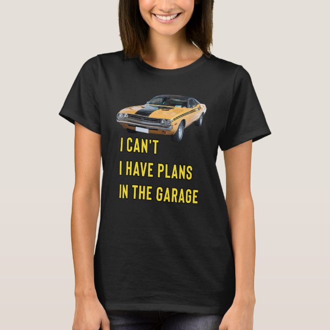Camiseta Retro Classic Hotrod I Can't I Have Plans In The G (Frente)