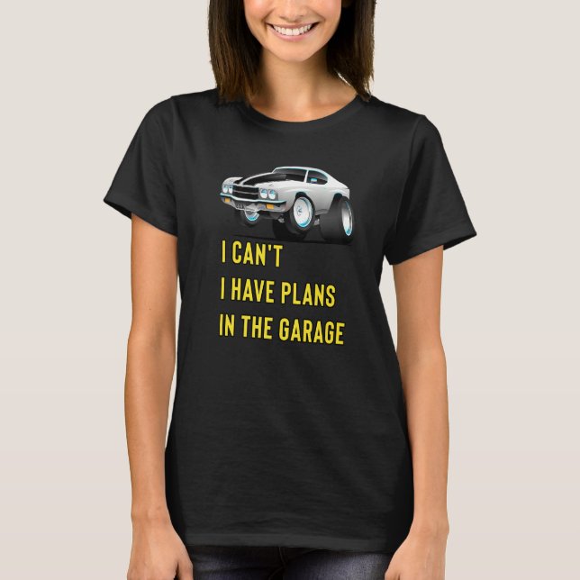 Camiseta Retro Classic Hotrod I Can't I Have Plans In The G (Frente)