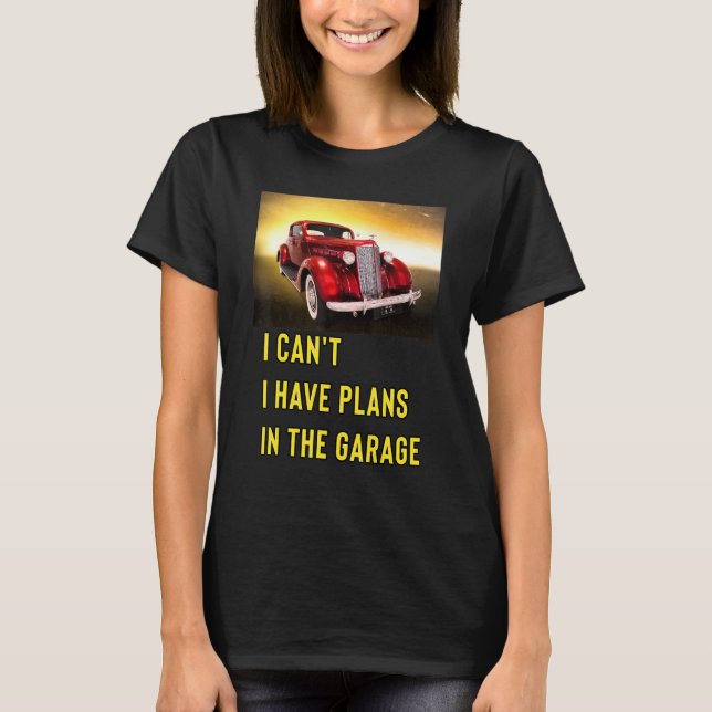 Camiseta Retro Classic Hotrod I Can't I Have Plans In The G (Frente)