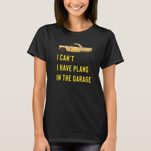 Camiseta Retro Classic Hotrod I Can't I Have Plans In The G (Frente)