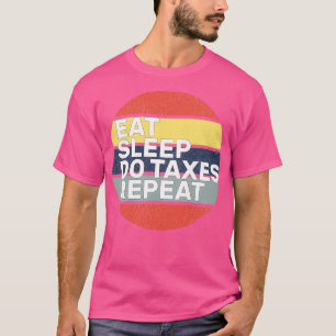 Camiseta RETRO Come Sleep Do Taxes repete o presente 2021 p