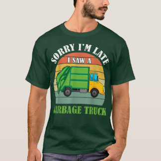 Camiseta Retro desculpe por estar atrasado, vi um caminhão