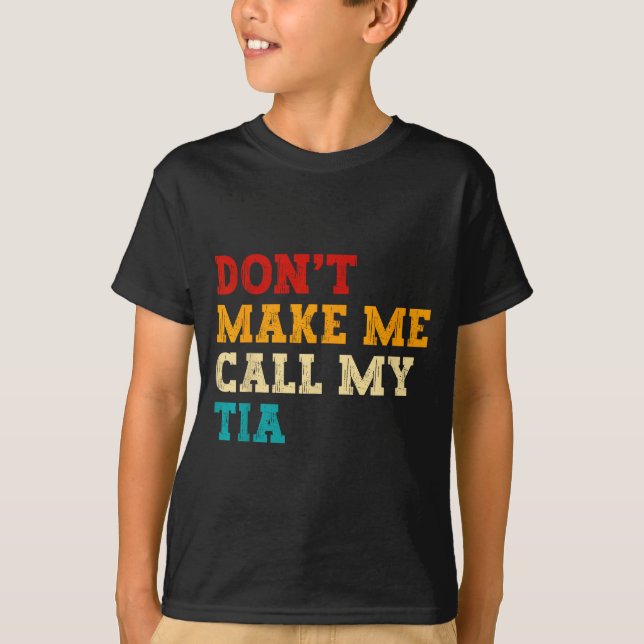 Camiseta Retro Don’t Make Me Call My Tia Funny Grandkids Ne (Frente)