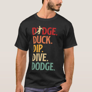 Camiseta Retro Duck Dip Dive Funny Dodgeball Team Player Ba