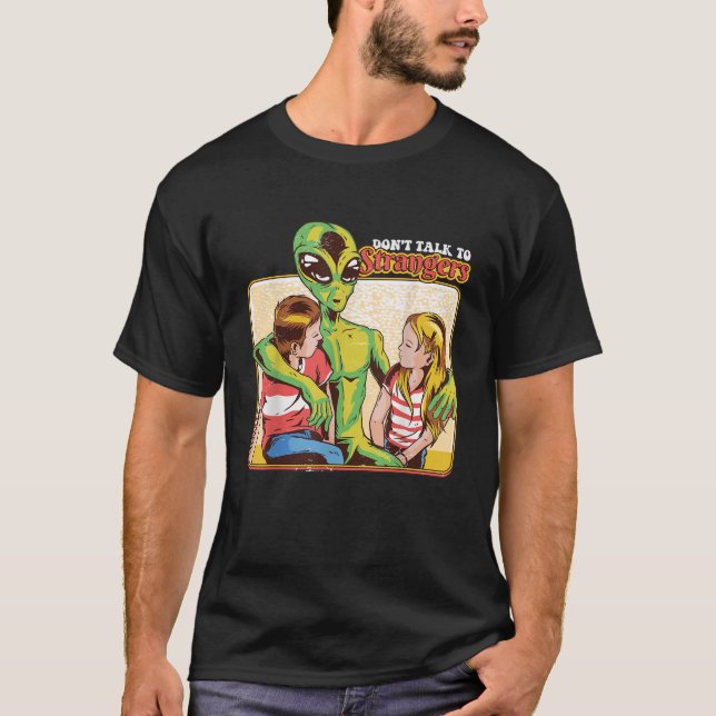 Camiseta Retro Engraçado Não Fale Com Estranhos Alienígena  (Frente)