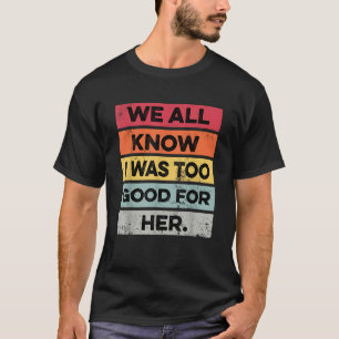 Camiseta Retro Eu Era Bom Demais Festa de Divórcio Divorcia