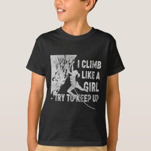 Camiseta Retro Eu Escalo Como Uma Garota Tente Acompanhar E