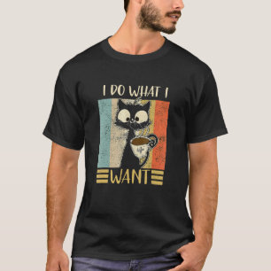Camiseta Retro Eu Faço O Que Quero Gato Gato Engraçado Café