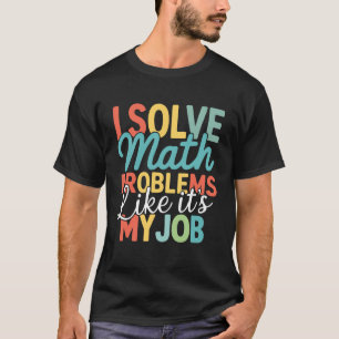 Camiseta Retro Eu Resolvo Problemas de Matemática Como Se F
