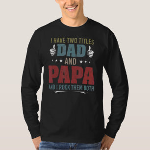 Camiseta Retro Eu Tenho Dois Títulos De Pai E Papá E Eu Rog