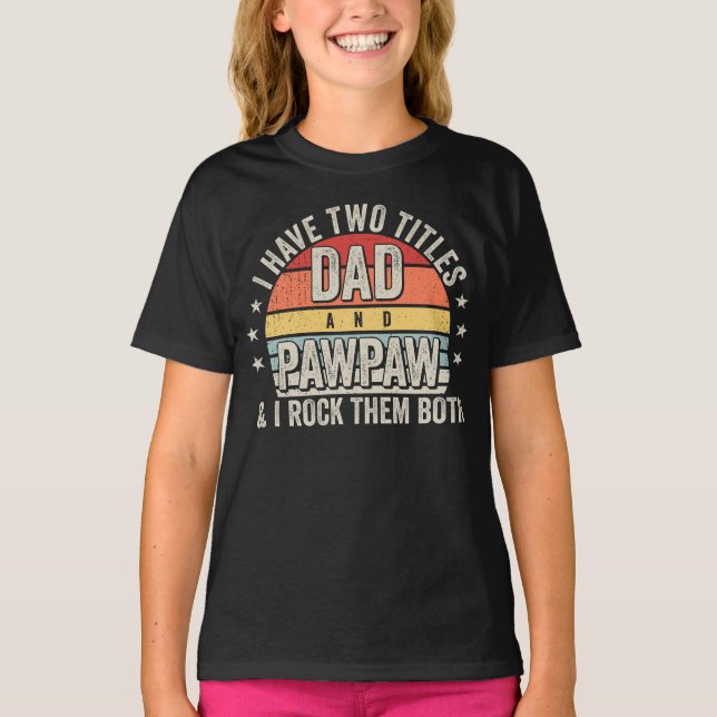 Camiseta Retro Eu tenho dois títulos Pai e moça de pawpaw (Frente)