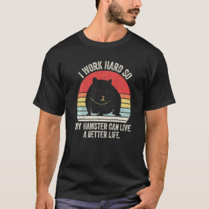Camiseta Retro Eu Trabalho Duro Para Que Meu Hamster Possa