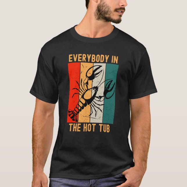 Camiseta Retro Everybody In The Hot Tub Crawfish Eating Mar (Frente)
