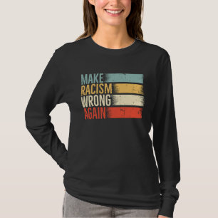 Camiseta Retrô Faça O Racismo Errado Novamente Anti Ódio 86