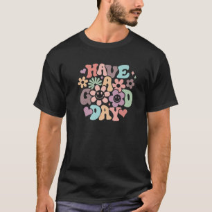 Camiseta Retro Floral Have A Good Day Positive Vibes Inspir