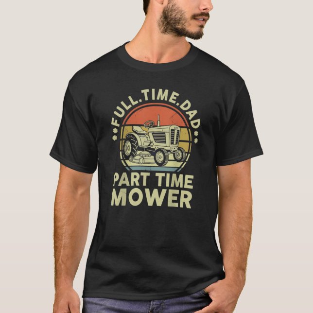 Camiseta Retro Full Time Dad Part Time Mower  (Frente)