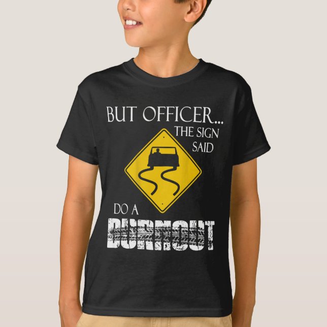 Camiseta Retro Funny But Officer The Sign Said Do A Burnout (Frente)
