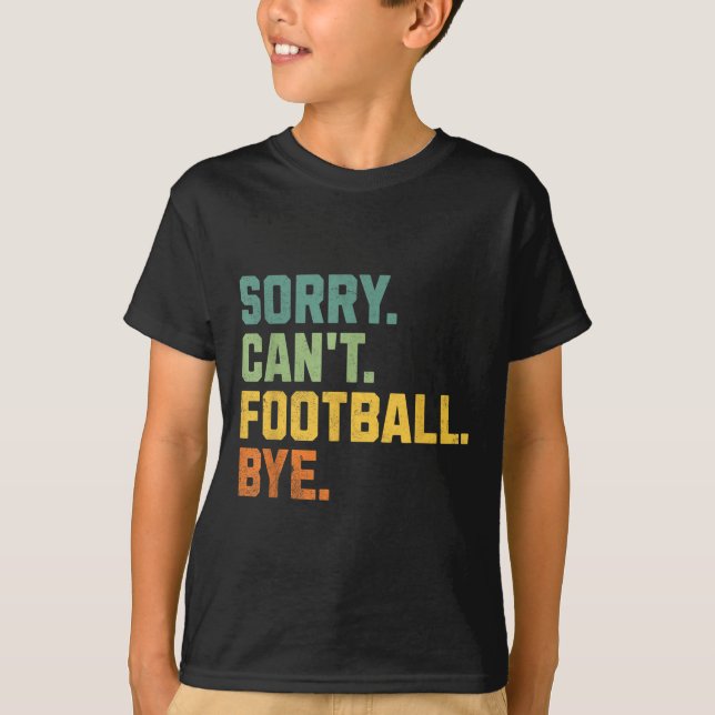 Camiseta Retro Funny Football Fan Quotes Men Sorry Can't Fo (Frente)