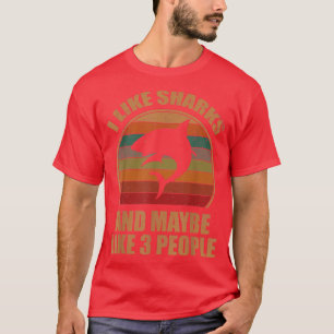 Camiseta Retro Funny Sharks Lover I Like Sharks and Maybe 3