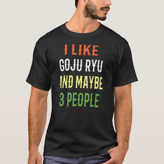 Camiseta Retro Goju Ryu Design Eu Gosto De Goju Ryu E Talve (Frente)