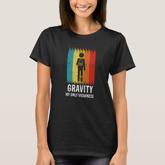Camiseta Retro Gravity My Weakness Broken Leg Arm Sling Aft (Frente)