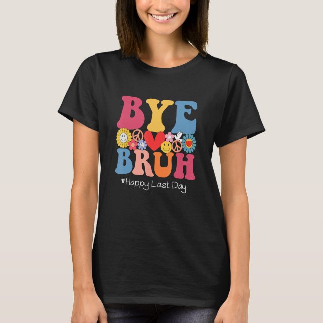 Camiseta Retro Groovy Bye Bruh Teacher Kids Happy Last Day  (Frente)