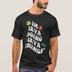 Camiseta Retro Groovy Estou Irva Fazendo Coisas Irva Engraç