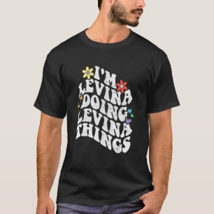 Camiseta Retrô Groovy Estou Levina Fazendo Coisas de Levina
