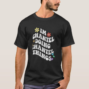 Camiseta Retro Groovy Eu Sou Chantel Fazendo Coisas de Chan