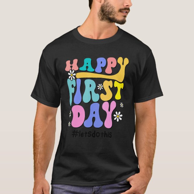 Camiseta Retro Groovy Feliz Primeiro Dia Deixar Isso De Vol (Frente)