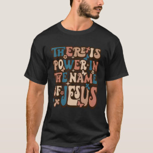 Camiseta Retro Groovy Há Poder Em Nome De Jesus