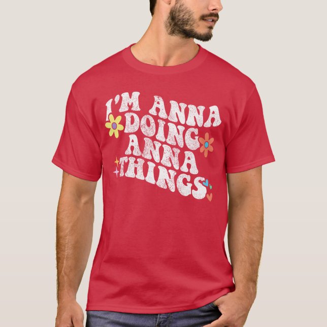 Camiseta Retro Groovy Im Anna Doing Annahings Funny Mothers (Frente)