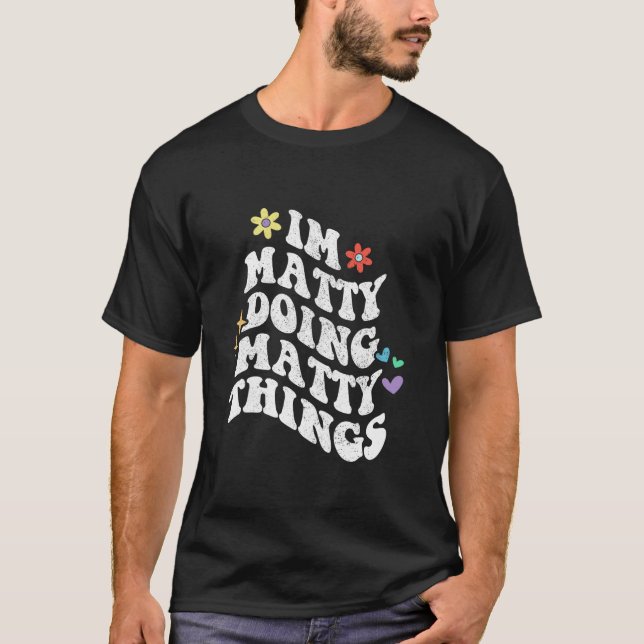 Camiseta Retro Groovy Im Matty Fazendo Coisas De Matty Engr (Frente)