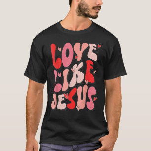 Camiseta Retro Groovy Love Like Jesus Dia de os namorados C
