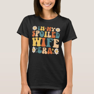 Camiseta Retro Groovy Na Minha Era Da Esposa Mimada