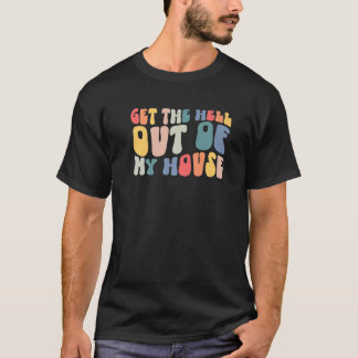 Camiseta Retro Groovy Sai Engraçado Da Minha Casa