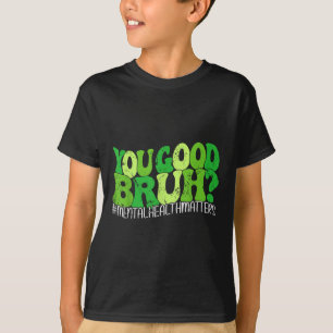 Camiseta Retro Groovy Você É Bom Bruh Mental Health S Aware