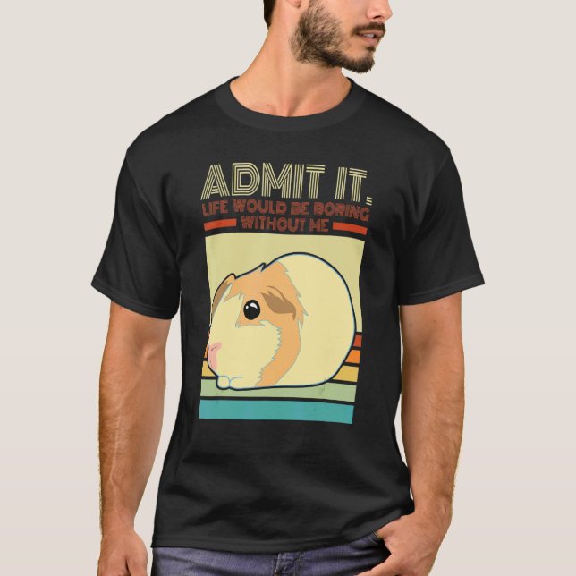 Camiseta Retro Guiné Pig Admite Que A Vida Seria Chata Com (Frente)