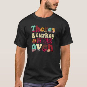Camiseta Retro Há Uma Turquia Neste Forno Cute Thanksgivi