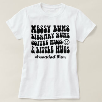 Camiseta Retro Homeschool Mãe Biblioteca Messy Buns Executa
