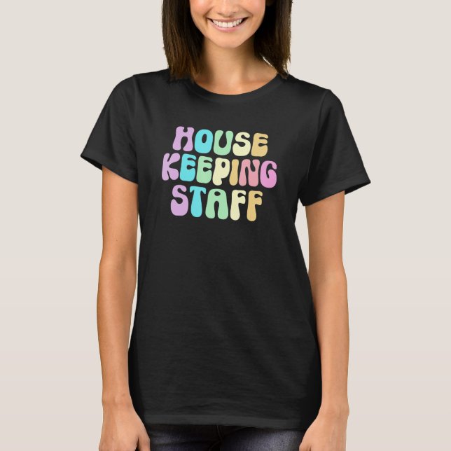 Camiseta Retro HOUSEKEEPING STAFF Cleaner House Maid Home C (Frente)