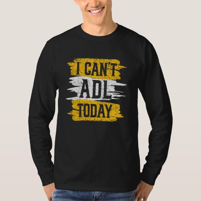 Camiseta Retro I Can't ADL Today Occupational Therapy For M (Frente)