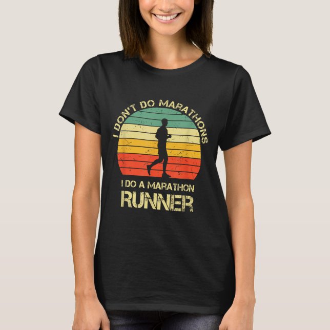 Camiseta Retro I Don't Do Marathons I Do A Marathon Runner  (Frente)